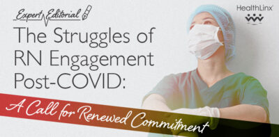 The Struggles of RN Engagement Post-COVID