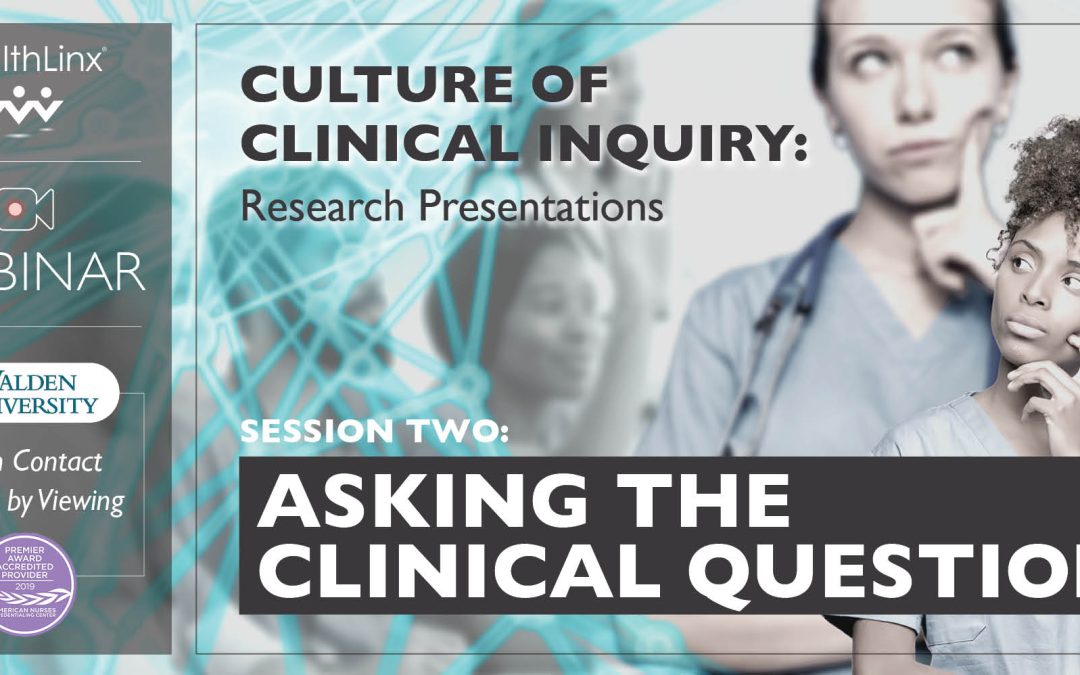 Culture of Clinical Inquiry: Research Presentations- Ask the Question