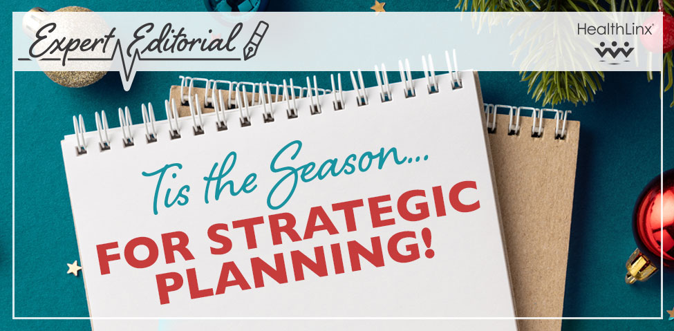 Tis the Season… For Strategic Planning!