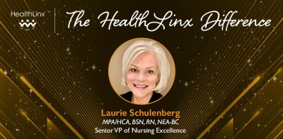 The HealthLinx Difference: Laurie Schulenberg, MPA/HCA, BSN, RN, NEA-BC