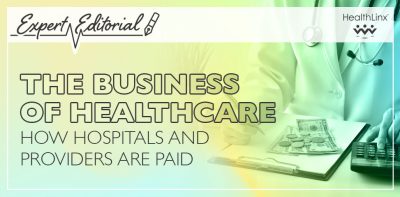 The Business of Healthcare – How Hospitals and Providers Are Paid