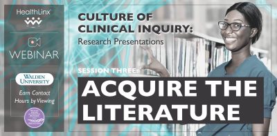 Culture of Clinical Inquiry: Research Presentations- Acquire the Literature
