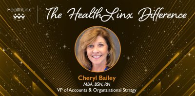 The HealthLinx Difference: Cheryl Bailey, MBA, BSN, RN