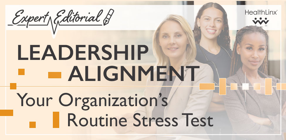 Leadership Alignment: Your Organization’s Routine Stress Test