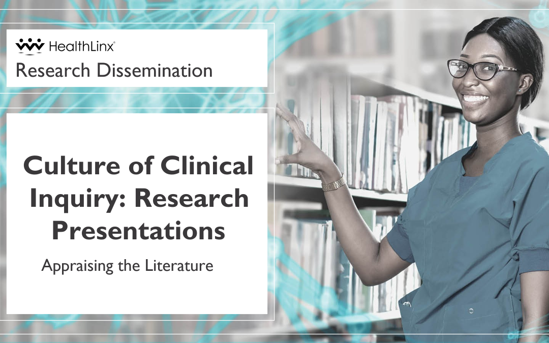 Culture of Clinical Inquiry: Research Presentations | Appraise the Literature