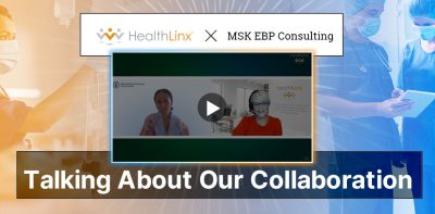 Talking About Our Collaboration with Memorial Sloan Kettering Cancer Center’s (MSK) EBP Consulting