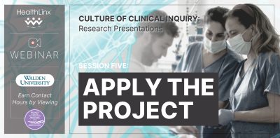 Culture of Clinical Inquiry: Research Presentations- Apply the Project