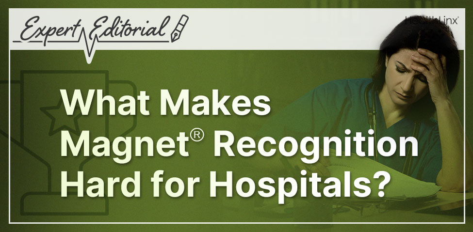 Expert Editorial: What Makes Magnet Recognition Hard for Hospitals?