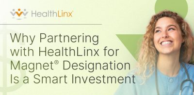 Why Partnering with HealthLinx for Magnet® Designation Is a Smart Investment