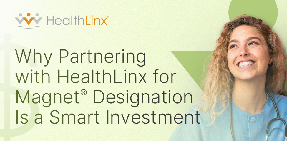 Why Partnering with HealthLinx for Magnet Designation Is a Smart Investment