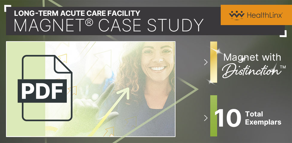 Long-Term Acute Care Facility Magnet Case Study